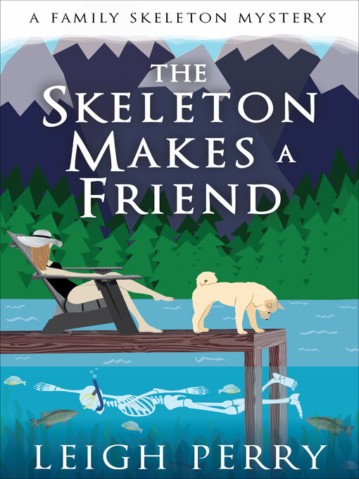 Title details for The Skeleton Makes a Friend by Leigh Perry - Available